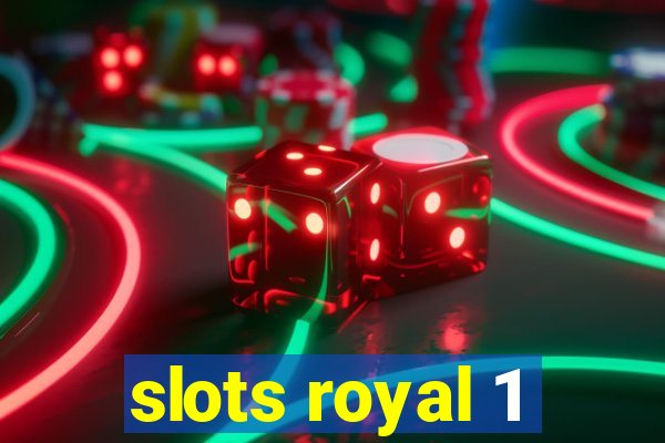 slots royal 1